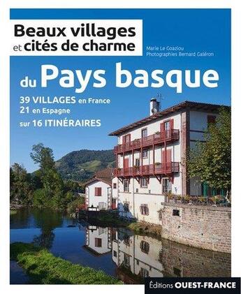 Couverture du livre « Beaux villages et cités de charme du pays basque » de Marie Le Goaziou et Bernard Galeron aux éditions Ouest France