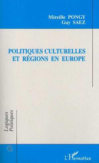 Couverture du livre « Politiques culturelles et régions en Europe » de Mireille Pongy aux éditions L'harmattan