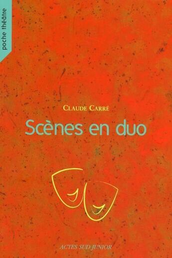 Couverture du livre « Scènes en duo » de Carré Claude et Lécullée Christophe aux éditions Actes Sud