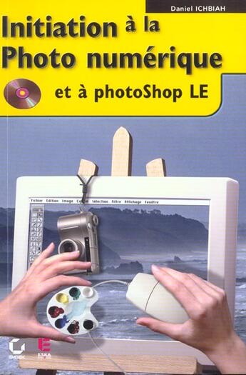 Couverture du livre « Initiation a la photo numerique » de Ichbiah aux éditions Eska