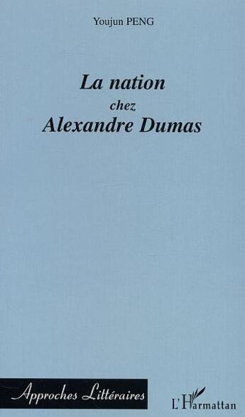 Couverture du livre « La nation chez alexandre dumas » de Youjun Peng aux éditions L'harmattan