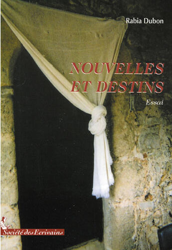 Couverture du livre « Nouvelles et destins » de Rabia Dubon aux éditions Societe Des Ecrivains