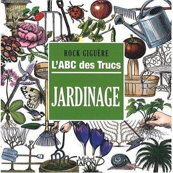 Couverture du livre « L'ABC des trucs - Jardinage » de Rock Giguère aux éditions Michel Lafon