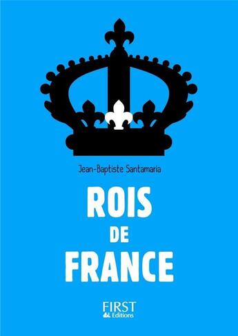 Couverture du livre « Rois de France (3e édition) » de Jean-Baptiste Santamaria aux éditions First