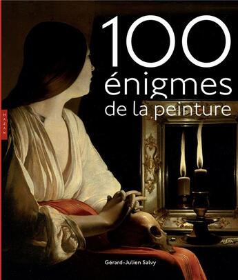 Couverture du livre « 100 énigmes de la peinture » de Gerard-Julien Salvy aux éditions Hazan