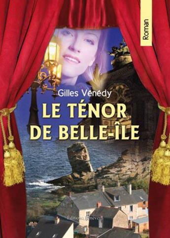 Couverture du livre « Le ténor de Belle-Ile » de Gilles Venedy aux éditions Benevent