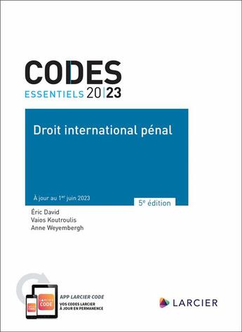 Couverture du livre « Codes essentiels : Droit international pénal (édition 2023) » de Eric David et Vaios Koutroulis aux éditions Larcier