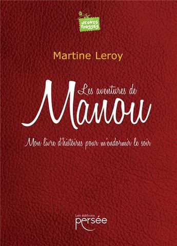 Couverture du livre « Les aventures de Manou » de Martine Leroy aux éditions Persee