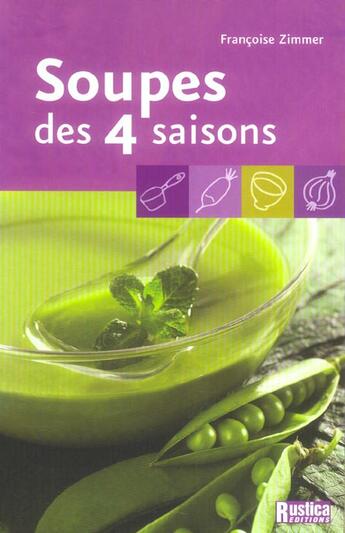 Couverture du livre « Soupes des 4 saisons » de Francoise Zimmer aux éditions Rustica