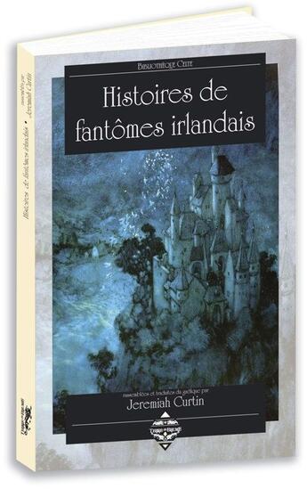 Couverture du livre « Histoires de fantômes irlandais » de Jeremiah Curtin aux éditions Terre De Brume