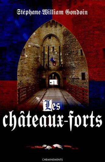 Couverture du livre « Chateaux Forts (Les) » de William Gondoin Step aux éditions Cheminements