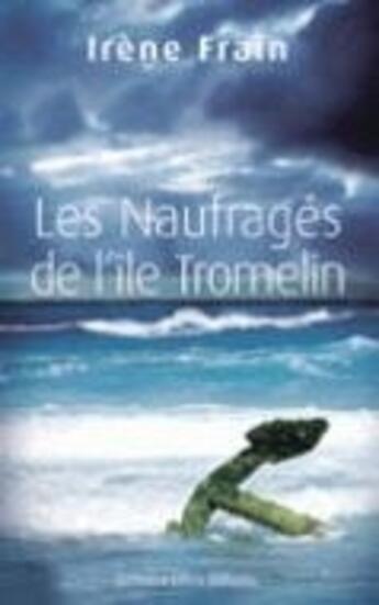 Couverture du livre « Les naufragés de l'île de Tromelin » de Irene Frain aux éditions Libra Diffusio