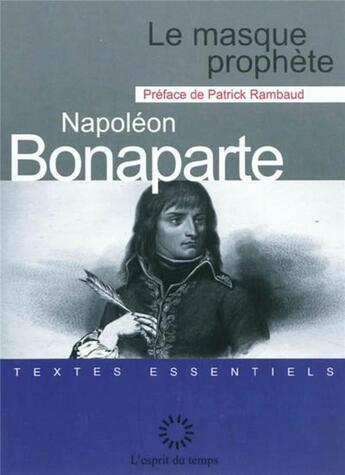 Couverture du livre « Le masque prophète » de Napoléon Bonaparte aux éditions L'esprit Du Temps