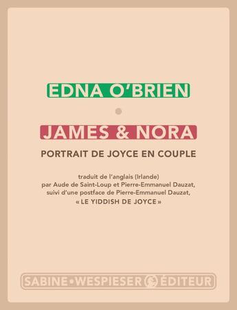 Couverture du livre « James & Nora : portrait de Joyce en couple » de Edna O'Brien aux éditions Sabine Wespieser