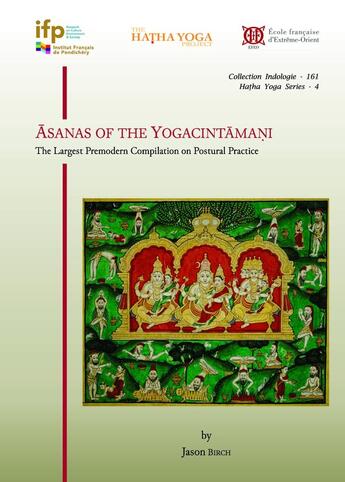 Couverture du livre « Asanas of the Yogacintamani : The Largest Premodern Compilation on Postural Practice » de Jason Birch aux éditions Ecole Francaise Extreme Orient