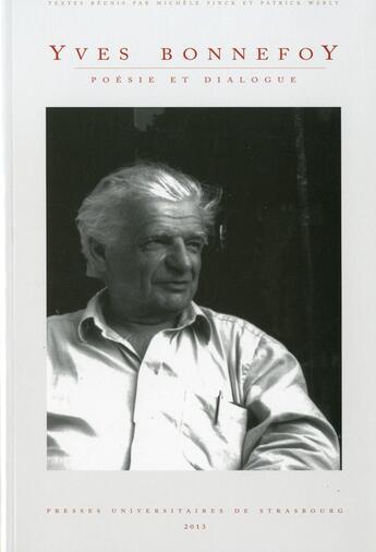 Couverture du livre « Yves bonnefoy. poesie et dialogue » de Finck Werly (Dir.) aux éditions Pu De Strasbourg