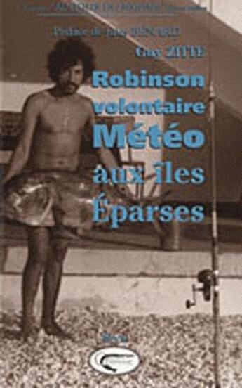 Couverture du livre « Robinson volontaire météo aux îles Eparses » de Guy Zitte aux éditions Orphie