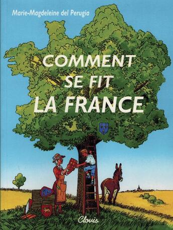 Couverture du livre « Comment se fit la france » de Marie-Madeleine Del aux éditions Clovis