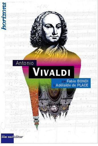 Couverture du livre « Antonio Vivaldi » de Fabio Bondi et Adelaide De Place aux éditions Bleu Nuit