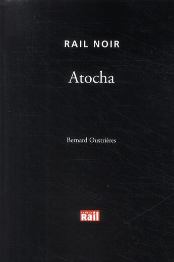 Couverture du livre « Atocha » de Outrieres B aux éditions La Vie Du Rail