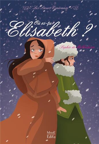 Couverture du livre « Les soeurs Espérance t.2 ; où es-tu Elisabeth ? » de Sophie De Mullenheim aux éditions Mame