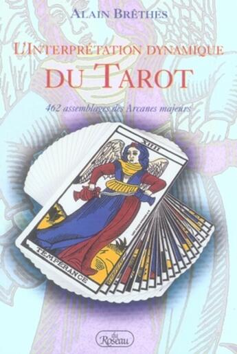 Couverture du livre « L'interprétation dynamique du tarot » de Alain Brethes aux éditions Roseau