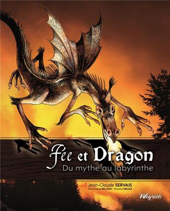 Couverture du livre « Fée et dragon : du mythe au labyrinthe » de Jean-Claude Servais et Dominique Billion et Nicolas Druez aux éditions Weyrich