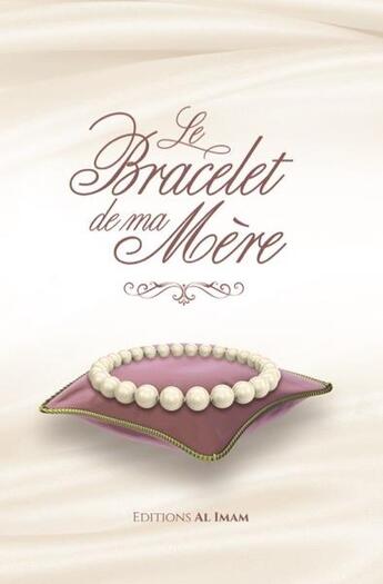 Couverture du livre « Le bracelet de ma mère » de Al Fayfi Ali Ibn Jab aux éditions Al Imam