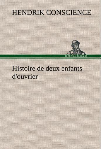 Couverture du livre « Histoire de deux enfants d'ouvrier » de Hendrik Conscience aux éditions Tredition