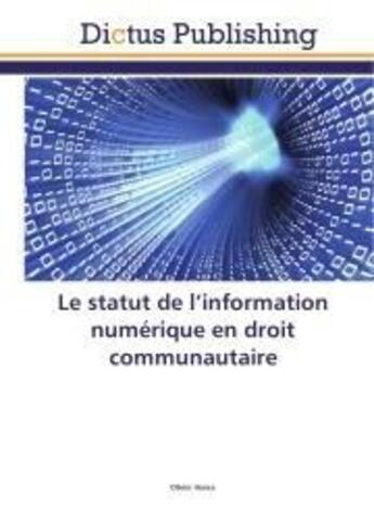 Couverture du livre « Le statut de l'information numérique en droit communautaire » de Olivier Hance aux éditions Dictus