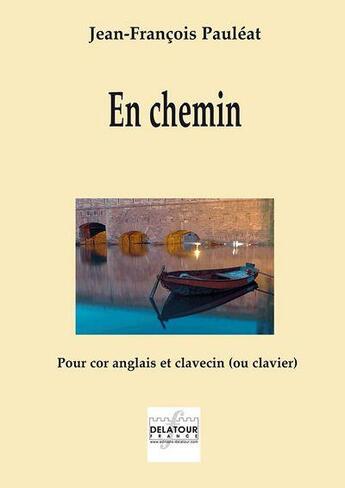 Couverture du livre « En chemin pour cor anglais et clavecin (ou clavier) » de Pauleat Jf aux éditions Delatour