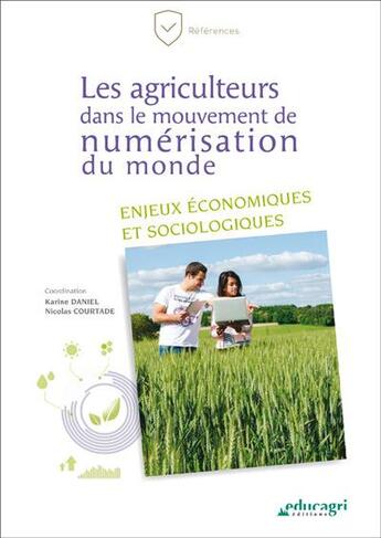 Couverture du livre « Les agriculteurs dans le mouvement de numérisation du monde » de Daniel Karine aux éditions Educagri