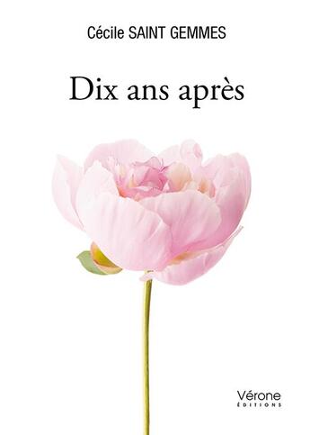 Couverture du livre « Dix ans après » de Cecile Saint Gemmes aux éditions Verone