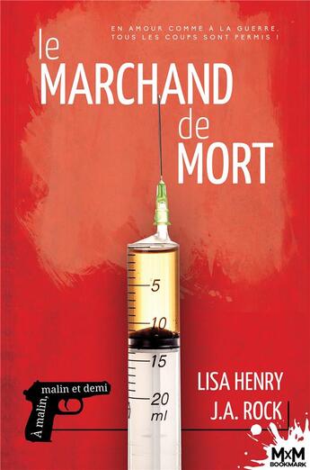 Couverture du livre « À malin, malin et demi Tome 2 ; le marchand de mort » de Lisa Rock et J.A. Henry aux éditions Mxm Bookmark