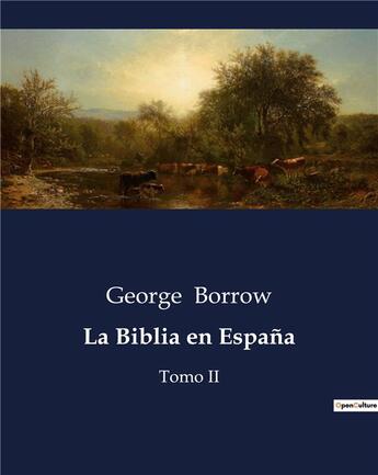 Couverture du livre « La Biblia en Espana : Tomo II » de George Borrow aux éditions Culturea