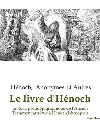 Couverture du livre « Le livre d'Hénoch : un écrit pseudépigraphique de l'Ancien Testament attribué à Hénoch l'éthiopien » de Hénoch et Anonymes Et Autres aux éditions Culturea