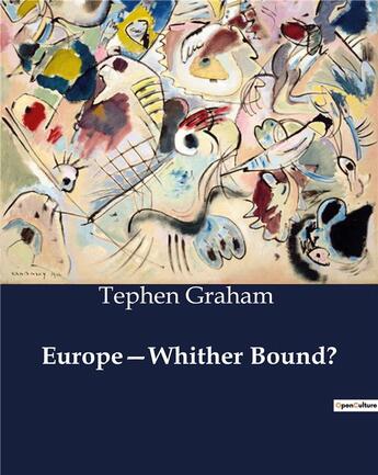 Couverture du livre « Europe-Whither Bound? » de Graham Tephen aux éditions Culturea