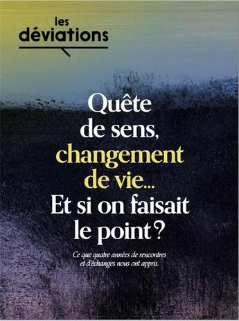 Couverture du livre « Les déviations quête de sens, changement de vie... et si on faisait le point ? (février 2022) » de  aux éditions Deviations