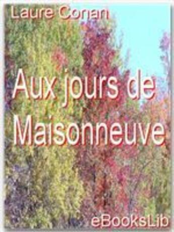 Couverture du livre « Aux jours de Maisonneuve » de Laure Conan aux éditions Ebookslib