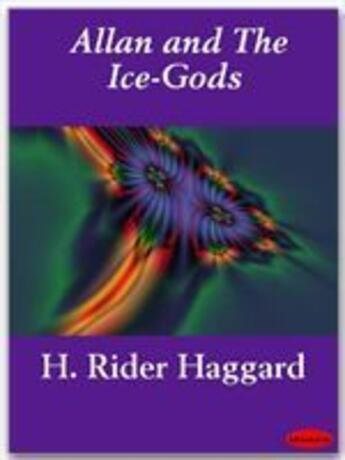 Couverture du livre « Allan and The Ice-Gods » de Henry Rider Haggard aux éditions Ebookslib