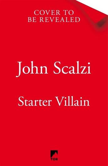 Couverture du livre « STARTER VILLAIN - A TURBO-CHARGED TALE OF SUPERVILLAINS, MINIONS, HIDDEN VOLCANO LAIR » de John Scalzi aux éditions Tor Books