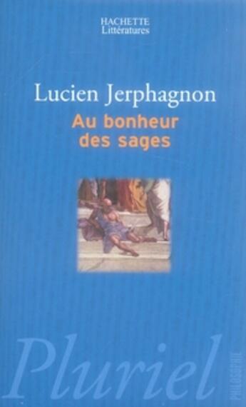 Couverture du livre « Au bonheur des sages » de Jerphagnon-L aux éditions Pluriel