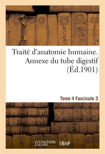 Couverture du livre « Traite d'anatomie humaine. tome 4. fascicule 3 » de  aux éditions Hachette Bnf