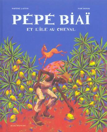 Couverture du livre « Pepe Biai Et L'Ile Au Cheval » de Martine Laffon et Marc Daniau aux éditions Seuil