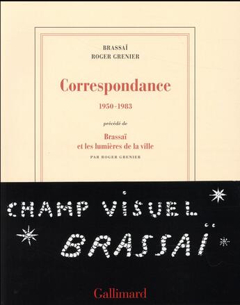 Couverture du livre « Correspondance, 1950-1983 ; Brassaï et les lumières de la ville » de Roger Grenier et Brassai aux éditions Gallimard