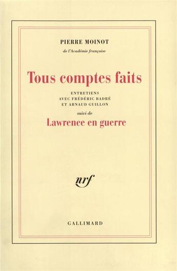 Couverture du livre « Tous comptes faits / lawrence en guerre » de Pierre Moinot aux éditions Gallimard