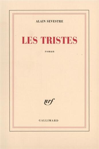 Couverture du livre « Les tristes » de Alain Sevestre aux éditions Gallimard