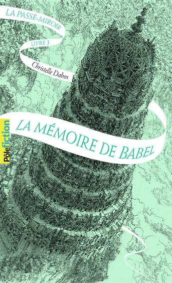 Couverture du livre « La Passe-miroir Tome 3 : la mémoire de Babel » de Christelle Dabos aux éditions Gallimard-jeunesse