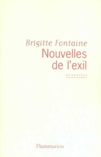 Couverture du livre « Nouvelles de l'exil » de Brigitte Fontaine aux éditions Flammarion