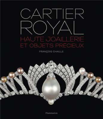 Couverture du livre « Cartier royal » de Francois Chaille aux éditions Flammarion